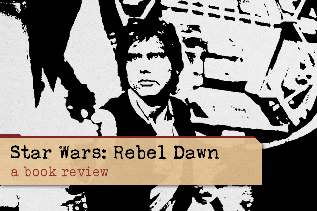 Star Wars: Rebel&nbsp;Dawn