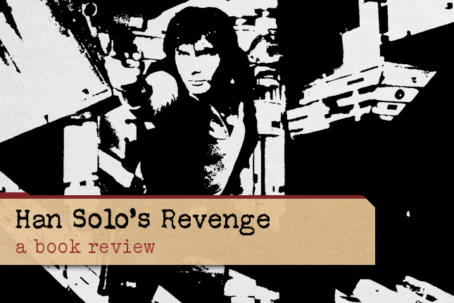 Han Solo’s Revenge